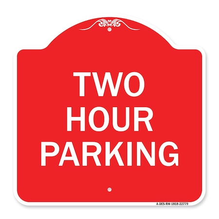 Designer Series Sign-Two Hour Parking, Red & White Aluminum Architectural Sign